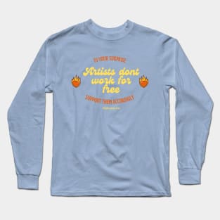 Artists don't work for free, Support them Accordingly Merch 70s vibe Long Sleeve T-Shirt